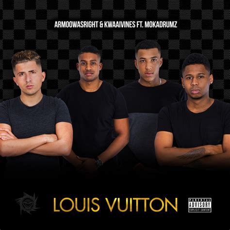 nu wil ze louis vuitton|Armoowasright & Kwaaivines Ft Mokadrumz Louis Vuitton.